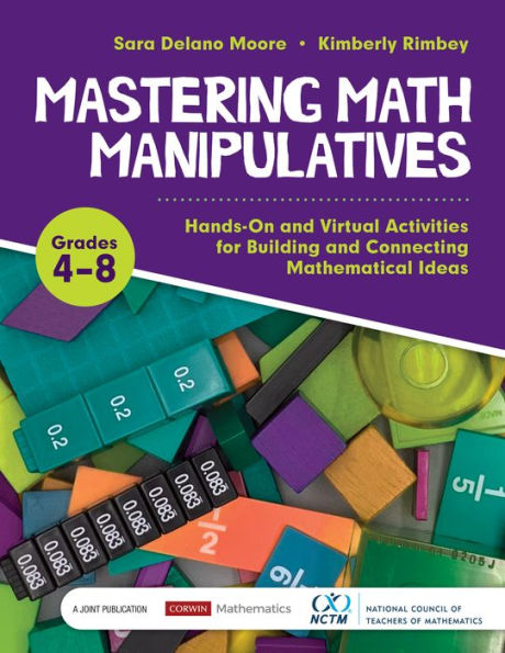 Mastering Math Manipulatives, Grades 4-8: Hands-On and Virtual Activities for Building Connecting Mathematical Ideas