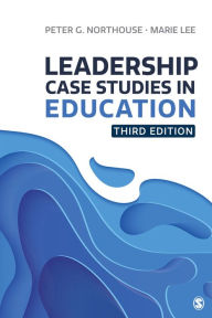 Title: Leadership Case Studies in Education, Author: Peter G. Northouse