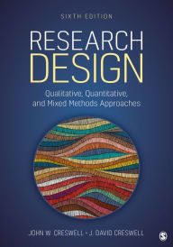 Title: Research Design: Qualitative, Quantitative, and Mixed Methods Approaches, Author: John W. Creswell
