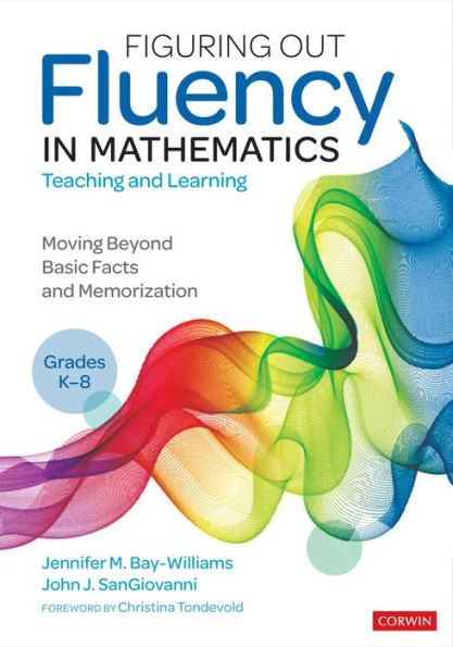 Figuring Out Fluency Mathematics Teaching and Learning, Grades K-8: Moving Beyond Basic Facts Memorization