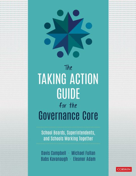 the Taking Action Guide for Governance Core: School Boards, Superintendents, and Schools Working Together