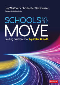 Title: Schools on the Move: Leading Coherence for Equitable Growth, Author: Jay Allen Westover