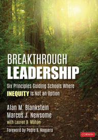 Title: Breakthrough Leadership: Six Principles Guiding Schools Where Inequity Is Not an Option, Author: Alan M. Blankstein