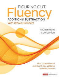 Figuring Out Fluency - Addition and Subtraction With Whole Numbers: A Classroom Companion