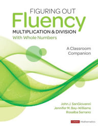 Real book free download Figuring Out Fluency - Multiplication and Division With Whole Numbers: A Classroom Companion 9781071825211 by John J. SanGiovanni, Jennifer M. Bay-Williams, Rosalba McFadden