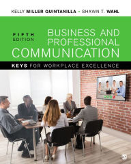 Title: Business and Professional Communication: KEYS for Workplace Excellence, Author: Kelly Quintanilla Miller