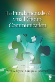 Title: The Fundamentals of Small Group Communication, Author: Scott A. Myers