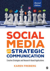 Title: Social Media for Strategic Communication: Creative Strategies and Research-Based Applications, Author: Karen Freberg