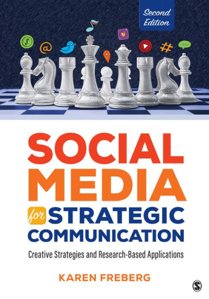 Social Media for Strategic Communication: Creative Strategies and Research-Based Applications