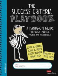 Download Mobile Ebooks The Success Criteria Playbook: A Hands-On Guide to Making Learning Visible and Measurable  by John T. Almarode, Douglas Fisher, Kateri Thunder, Nancy Frey 9781071831540 (English literature)