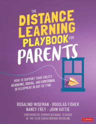 Title: The Distance Learning Playbook for Parents: How to Support Your Child's Academic, Social, and Emotional Development in Any Setting, Author: Rosalind Wiseman