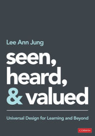 Title: Seen, Heard, and Valued: Universal Design for Learning and Beyond, Author: Lee Ann Jung