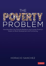 Free computer e books downloads The Poverty Problem: How Education Can Promote Resilience and Counter Poverty's Impact on Brain Development and Functioning