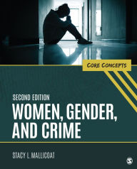 Title: Women, Gender, and Crime: Core Concepts, Author: Stacy L. Mallicoat