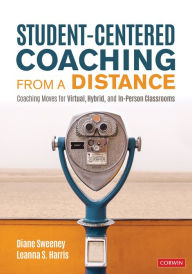 Download a book to your computer Student-Centered Coaching From a Distance: Coaching Moves for Virtual, Hybrid, and In-Person Classrooms CHM PDB by Diane Sweeney, Leanna S. Harris English version