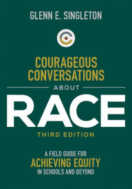 Best book download Courageous Conversations About Race: A Field Guide for Achieving Equity in Schools and Beyond iBook CHM PDB