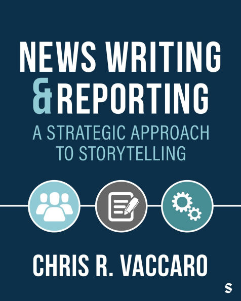 News Writing and Reporting: A Strategic Approach to Storytelling