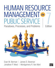 Title: Human Resource Management in Public Service: Paradoxes, Processes, and Problems, Author: Evan M. Berman