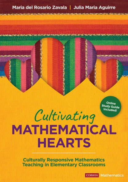 Cultivating Mathematical Hearts: Culturally Responsive Mathematics Teaching Elementary Classrooms