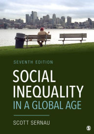 Title: Social Inequality in a Global Age, Author: Scott R. Sernau