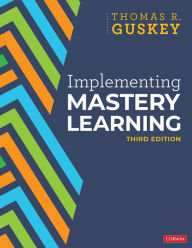 Title: Implementing Mastery Learning, Author: Thomas R. Guskey