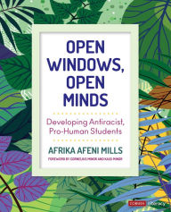 Free electronic e books download Open Windows, Open Minds: Developing Antiracist, Pro-Human Students English version by Afrika Afeni Mills FB2