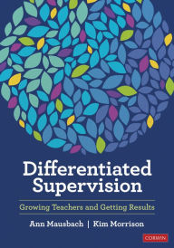 Title: Differentiated Supervision: Growing Teachers and Getting Results, Author: Ann Mausbach