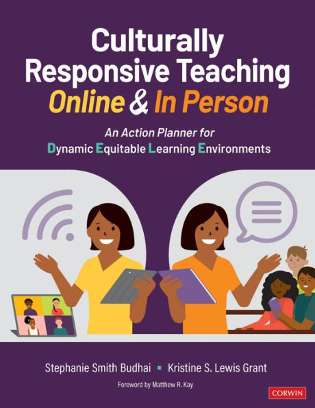 Culturally Responsive Teaching Online and Person: An Action Planner for Dynamic Equitable Learning Environments