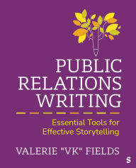 Free ebook downloader for ipad Public Relations Writing: Essential Tools for Effective Storytelling  (English literature) by Valerie Fields