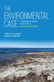 Title: The Environmental Case: Translating Values Into Policy, Author: Judith A. Layzer