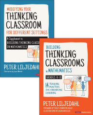 Title: BUNDLE: Liljedahl: Building Thinking Classrooms in Mathematics, Grades K-12 + Liljedahl: Modifying Your Thinking Classroom for Different Settings, Author: Peter Liljedahl