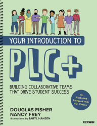 Title: Your Introduction to PLC+: Building Collaborative Teams That Drive Student Success, Author: Douglas Fisher