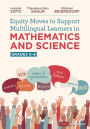 Equity Moves to Support Multilingual Learners in Mathematics and Science, Grades K-8