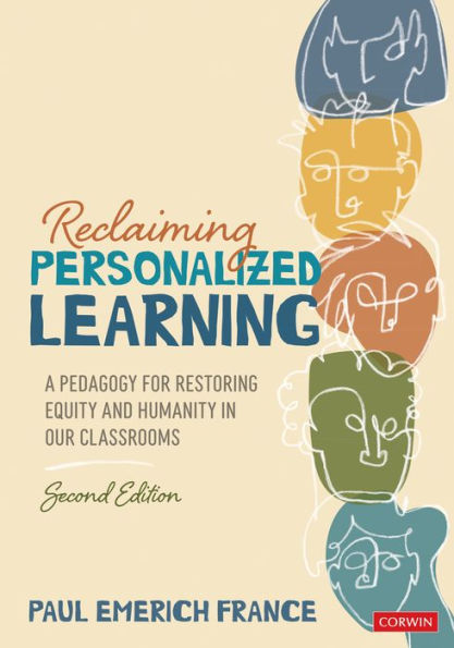 Reclaiming Personalized Learning: A Pedagogy for Restoring Equity and Humanity Our Classrooms