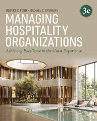 Title: Managing Hospitality Organizations: Achieving Excellence in the Guest Experience, Author: Robert C. Ford