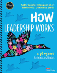 Title: How Leadership Works: A Playbook for Instructional Leaders, Author: Cathy J. Lassiter