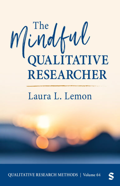 The Mindful Qualitative Researcher