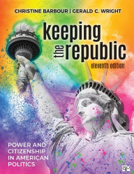 Title: Keeping the Republic: Power and Citizenship in American Politics, Author: Christine Barbour