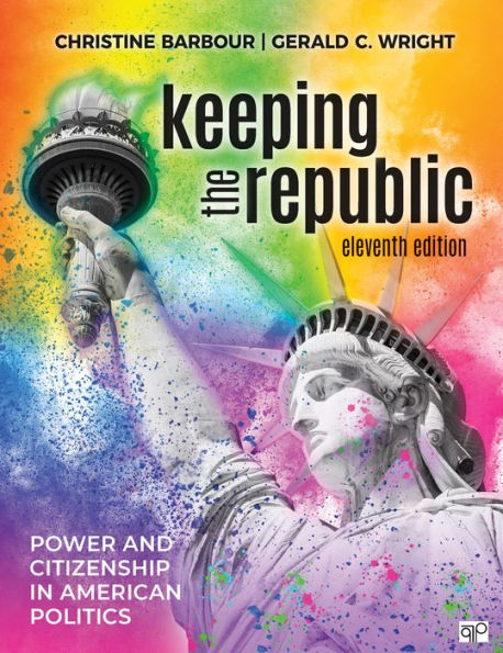 Keeping the Republic: Power and Citizenship American Politics