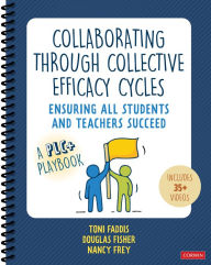 Pdf download free ebook Collaborating Through Collective Efficacy Cycles: A Playbook for Ensuring All Students and Teachers Succeed by Toni Osborn Faddis, Douglas Fisher, Nancy Frey 9781071888629 ePub