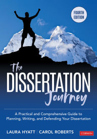 Title: The Dissertation Journey: A Practical and Comprehensive Guide to Planning, Writing, and Defending Your Dissertation, Author: Laura Hyatt