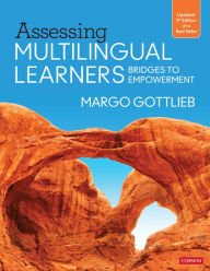 Title: Assessing Multilingual Learners: Bridges to Empowerment, Author: Margo Gottlieb