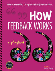 Title: How Feedback Works: A Playbook, Author: John T. Almarode