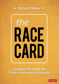 Title: The Race Card: Leading the Fight for Truth in America's Schools, Author: H. Richard Milner