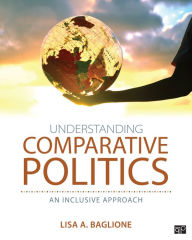 Title: Understanding Comparative Politics: An Inclusive Approach, Author: Lisa A. Baglione