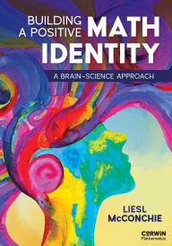 Title: Building a Positive Math Identity: A Brain-Science Approach, Author: Liesl McConchie
