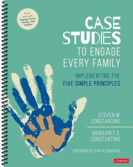 Title: Case Studies to Engage Every Family: Implementing the Five Simple Principles, Author: Steven Mark Constantino