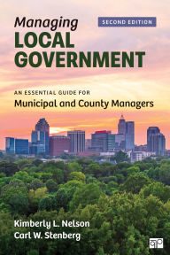 Title: Managing Local Government: An Essential Guide for Municipal and County Managers, Author: Kimberly L. Nelson
