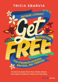 Downloading pdf books kindle Get Free: Antibias Literacy Instruction for Stronger Readers, Writers, and Thinkers by Tricia Ebarvia in English 9781071918364 ePub DJVU iBook
