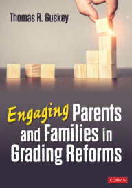 Title: Engaging Parents and Families in Grading Reforms, Author: Thomas R. Guskey